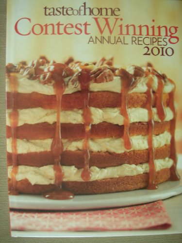 Imagen de archivo de Taste of Home Contest Winning Annual Recipes 2010 a la venta por Colorado's Used Book Store