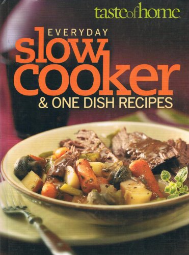 Beispielbild fr Taste of Home Everyday Slow Cooker & One Dish Recipes zum Verkauf von Better World Books