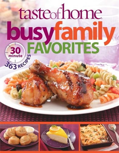 Imagen de archivo de Taste of Home Busy Family Favorites: 363 30-Minute Recipes a la venta por SecondSale