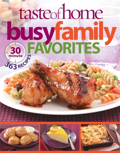 Stock image for Taste of Home Busy Family Favorites: 363 30-Minute Recipes for sale by Gulf Coast Books