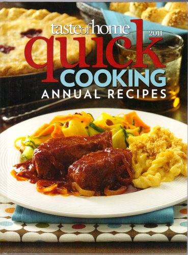 Imagen de archivo de Taste of Home Quick Cooking Annual Recipes 2011 a la venta por Better World Books