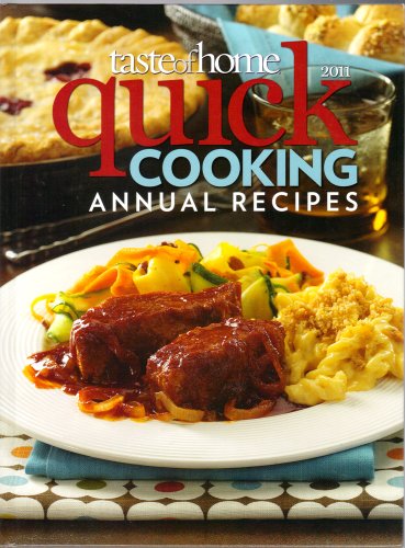 Stock image for Taste of Home Quick Cooking Annual Recipes 2011 for sale by Better World Books