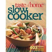 Beispielbild fr Taste of Home Slow Cooker : 403 Recipes for Todays One-Pot Meal zum Verkauf von Goodwill of Colorado