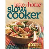 Stock image for Taste of Home Slow Cooker : 403 Recipes for Today's One-Pot Meal for sale by Goodwill of Colorado