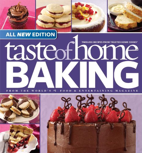 Stock image for Taste of Home Baking, All NEW Edition: 725+ Recipes & Variations from Classics to Best Loved! for sale by BooksRun
