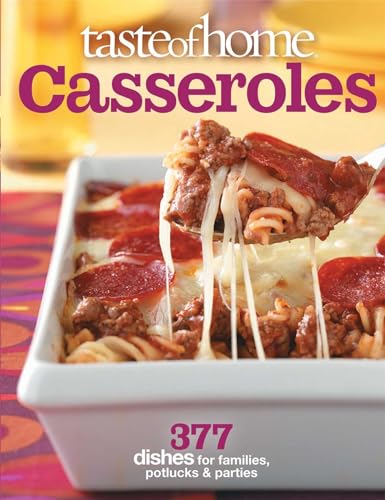 Stock image for Taste of Home: Casseroles: 377 Dishes for Families, Potlucks & Parties for sale by Reliant Bookstore