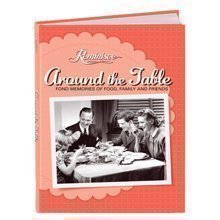Imagen de archivo de Reminisce Around the Table Fond Memories of Food, Family and Friends a la venta por Gulf Coast Books