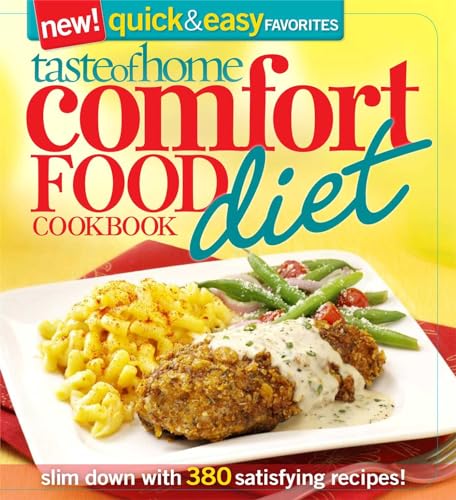 Taste of Home Comfort Food Diet Cookbook: New Quick & Easy Favorites: slim down with 380 satisfyi...