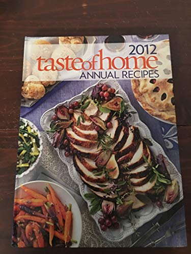 Stock image for Taste of Home 2012 Annual Reci for sale by SecondSale