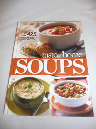 Beispielbild fr Taste of Home Soups over 425 Warm & Hearty Favorites zum Verkauf von WorldofBooks