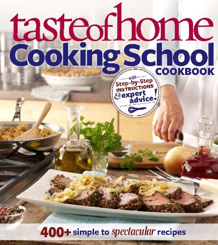 9780898219623: Taste of Home Cooking School Cookbook / 400+ simple to spectacular recipes