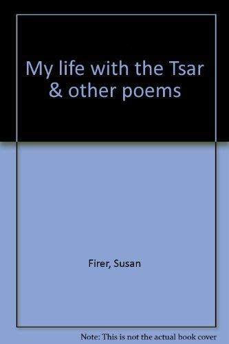 Stock image for My Life with the Tsar and Other Poems for sale by Voyageur Book Shop