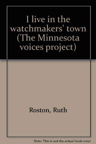 Stock image for I live in the watchmakers' town (The Minnesota voices project) for sale by Wonder Book