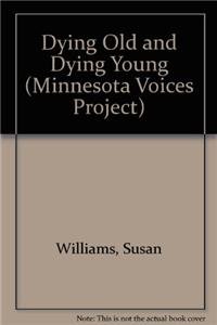 9780898230888: Dying Old and Dying Young (Minnesota Voices Project)