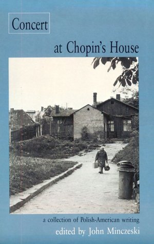 Imagen de archivo de Concert at Chopin's House: A Collection of Polish-American Writing a la venta por Wayward Books