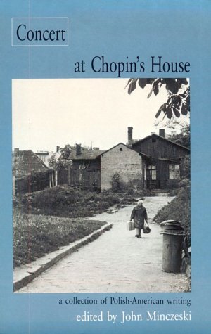 Concert at Chopin's House: A Collection of Polish-American Writing (MVP)