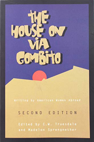 House On Via Gombito: Writing by North American Women Abroad (9780898231229) by Sprengnether; Truesdale, C.W.