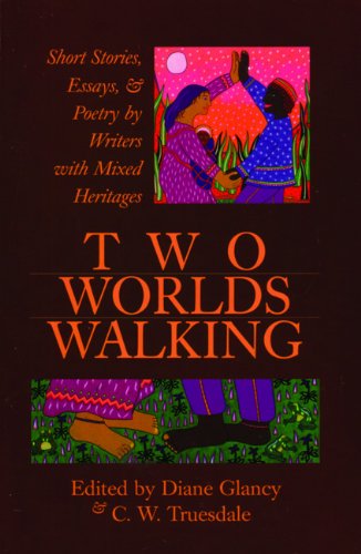 9780898231496: Two Worlds Walking: Short Stories, Essays, & Poetry by Writers With Mixed Heritages
