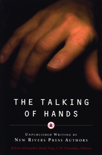 Stock image for The Talking of Hands: Unpublished Writing by New Rivers Press Authors for sale by Open Books