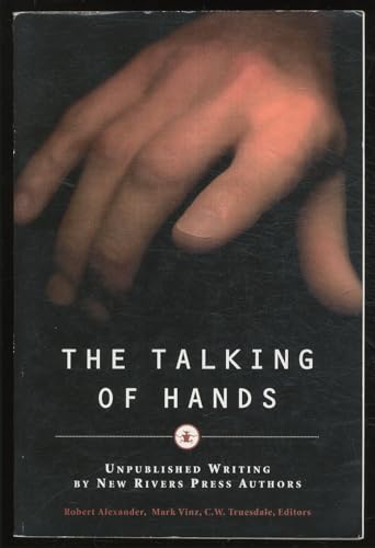 9780898231991: The Talking of Hands: Unpublished Writing by New Rivers Press Authors