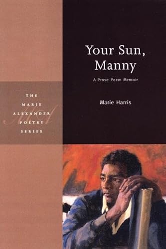 Beispielbild fr Your Sun, Manny : A Prose Poem Memoir zum Verkauf von Better World Books