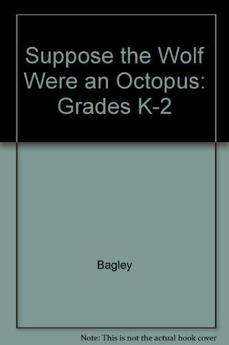 Beispielbild fr Suppose the Wolf Were an Octopus: Grades K-2 zum Verkauf von ThriftBooks-Atlanta