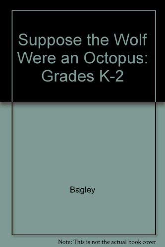 Stock image for Suppose the Wolf Were an Octopus: Grades K-2 for sale by ThriftBooks-Atlanta