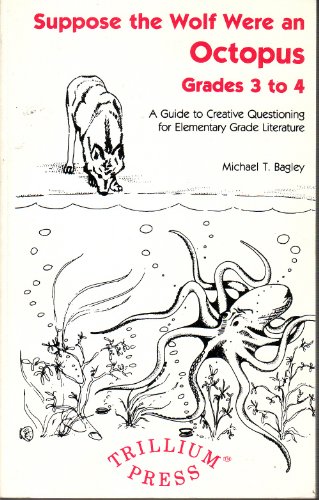 Imagen de archivo de Suppose the Wolf Were an Octopus: Grades 3-4 a la venta por ThriftBooks-Atlanta