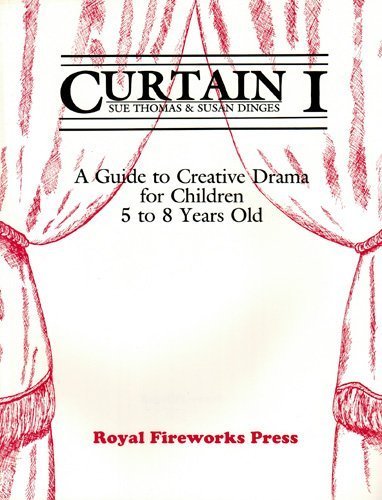 Curtain 1: A Guide to Creative Drama for Children 5-8 Years Old (9780898241488) by Thomas, Sue; Dinges, Susan