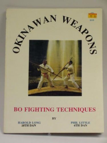 Imagen de archivo de Okinawan weapons: Bo fighting techniques a la venta por Jenson Books Inc