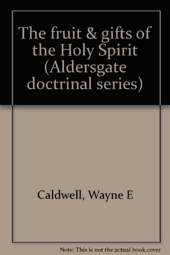 9780898270051: The fruit & gifts of the Holy Spirit (Aldersgate doctrinal series)