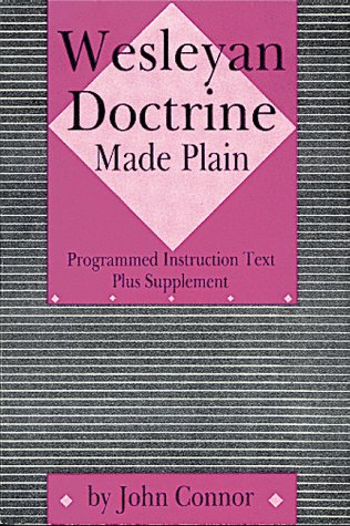 Wesleyan Doctrine Made Plain (9780898270488) by Connor, John