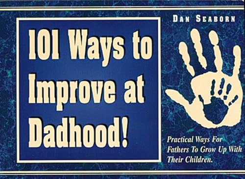 Beispielbild fr 101 Ways to Improve at Dadhood! zum Verkauf von HPB-Ruby