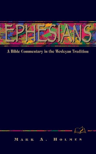 Stock image for Ephesians : A Bible Commentary in the Wesleyan Tradition for sale by Better World Books: West