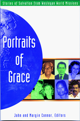 Stock image for Portraits of Grace: Stories of Salvation from Wesleyan World Missions for sale by Bayside Books