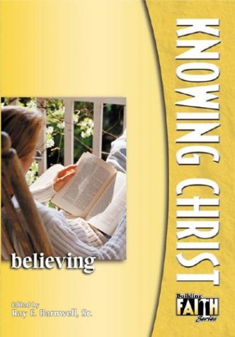 Stock image for Knowing Christ: Believing for sale by SniderBooks