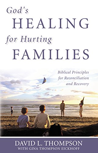 Beispielbild fr God's Healing for Hurting Families: Biblical Principles for Reconciliation and Recovery zum Verkauf von BooksRun