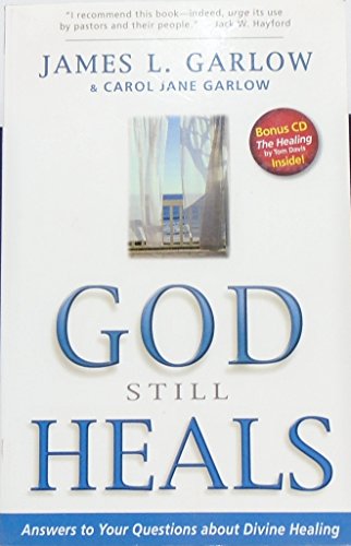 Beispielbild fr God Still Heals : Answers to Your Questions about Divine Healing zum Verkauf von Better World Books