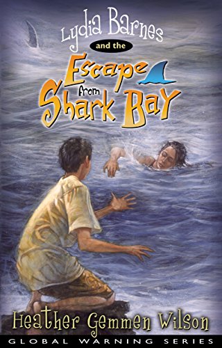 Imagen de archivo de Lydia Barnes & The Escape from Shark Bay (Global Warning) a la venta por Wonder Book