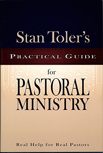 Stock image for Stan Toler's Practical Guide for Pastoral Ministry (Stan Toler's Practical Guides) for sale by Front Cover Books