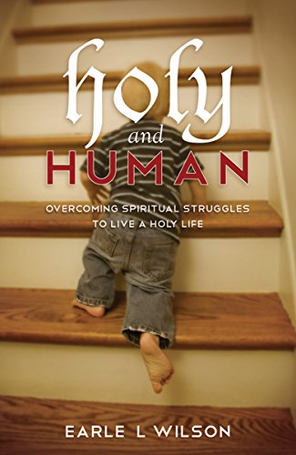 Imagen de archivo de Holy and Human: Overcoming Spiritual Struggles to Live a Holy Life a la venta por SecondSale