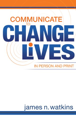 Stock image for Communicate to Change Lives in Person and in Print for sale by Better World Books