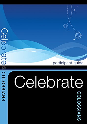 Imagen de archivo de Celebrate Colossians Participant Guide (Celebrate Video Bible Studies) a la venta por SecondSale