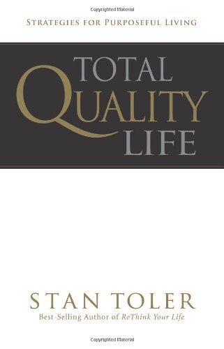 Beispielbild fr Total Quality Life: Strategies for Purposeful Living zum Verkauf von WorldofBooks