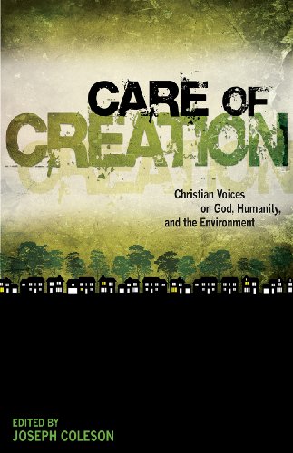 Stock image for Care of Creation: Christian Voices on God, Humanity, and the Environment for sale by Ergodebooks