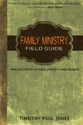 Beispielbild fr Family Ministry Field Guide : How the Church Can Equip Parents to Make Disciples zum Verkauf von Better World Books