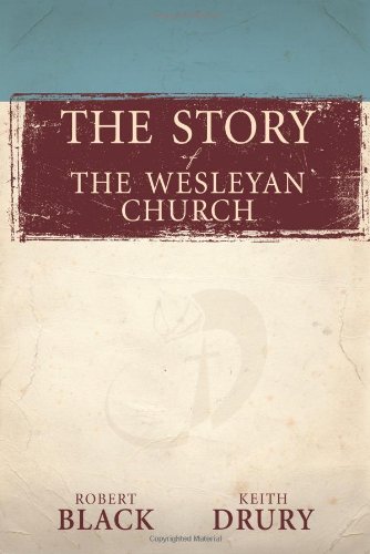 Stock image for The Story of the Wesleyan Church for sale by ThriftBooks-Dallas