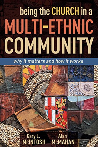 Beispielbild fr Being the Church in a Multi-Ethnic Community : Why It Matters and How It Works zum Verkauf von Better World Books