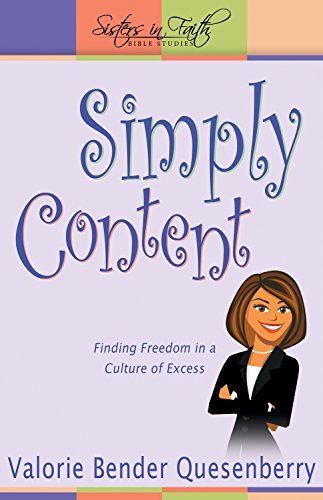 Stock image for Simply Content: Finding Freedom in a Culture of Excess (Sisters in Faith Bible Study) (Sisters in Faith Bible Studies) for sale by SecondSale