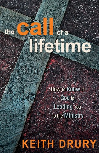 Stock image for The Call of a Lifetime : How to Know If God Is Leading You to the Ministry for sale by Better World Books